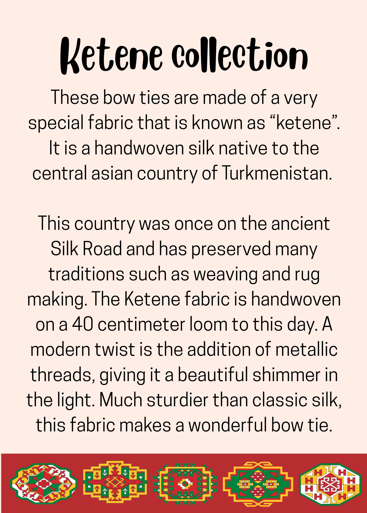 Text about Ketene collection bow ties made from a special fabric native to Turkmenistan, with decorative elements at the bottom.